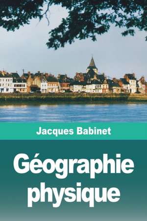 Géographie physique de Jacques Babinet