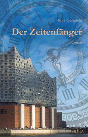 Der Zeitenfänger de Rolf Gestefeld