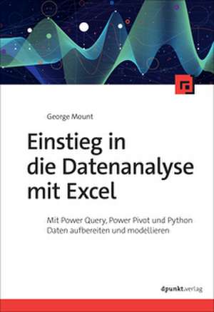 Einstieg in die Datenanalyse mit Excel de George Mount