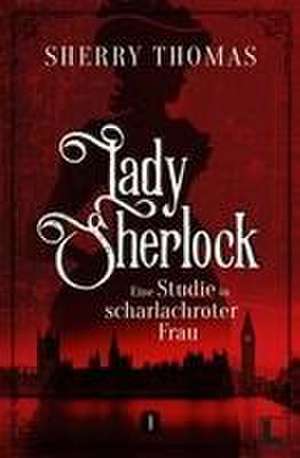 Eine Studie in scharlachroter Frau de Sherry Thomas