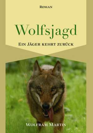 Wolfsjagd de Wolfram Martin