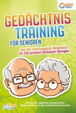 Gedächtnistraining für Senioren - Das XXL Gehirnjogging Rätselbuch mit 250 genialen Denksport-Übungen: Knobelspiele, Logikrätsel, Kreuzworträtsel, Allgemeinwissen uvm. - Das perfekte Rentner Geschenk de Magic Brain