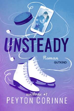 Unsteady (Undone 1) de Peyton Corinne