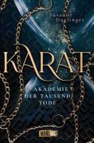 Karat - Akademie der Tausend Tode de Susanne Daglinger