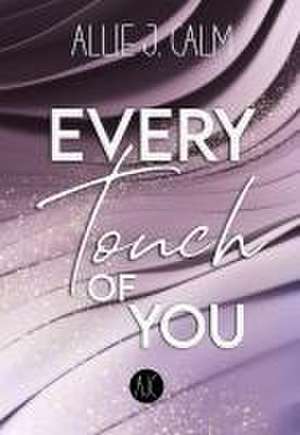 EVERY Touch OF YOU de Allie J. Calm