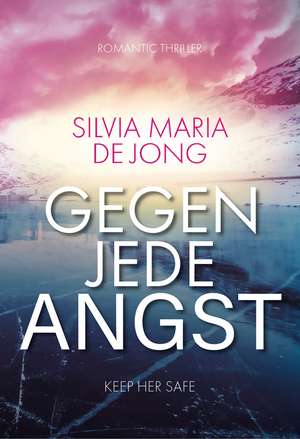 Gegen jede Angst de Silvia Maria de Jong