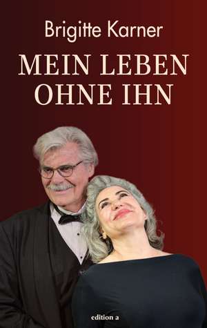 Mein Leben ohne ihn de Brigitte Karner