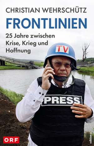 Frontlinien de Christian Wehrschütz