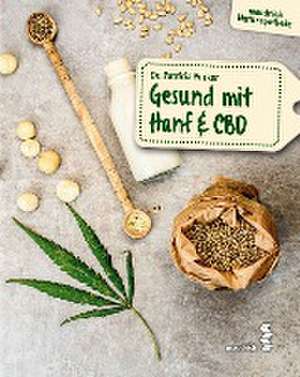 Gesund mit Hanf & CBD de Patricia Sonja Purker