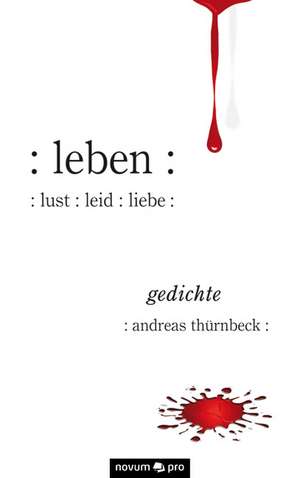 Leben Lust Leid Liebe: Was Uns Alles Schmeckt! de thürnbeck andreas