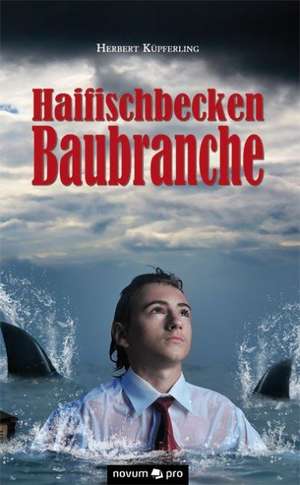 Haifischbecken Baubranche de Herbert Küpferling