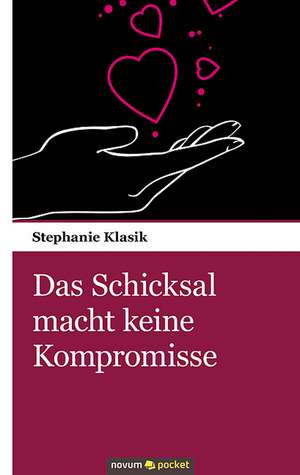 Das Schicksal Macht Keine Kompromisse: ] de Stephanie Klasik