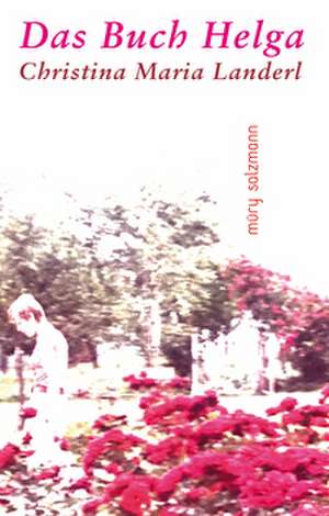 Das Buch Helga de Christina Maria Landerl