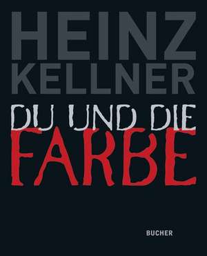 Du und die Farbe de Heinz Kellner