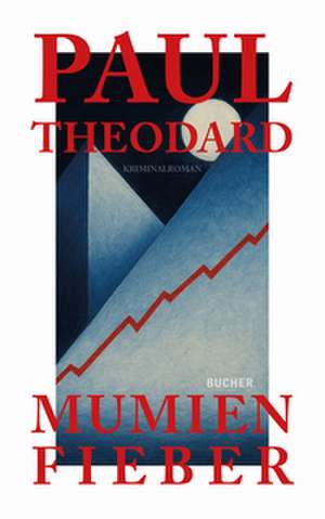 Mumienfieber de Paul Theodard