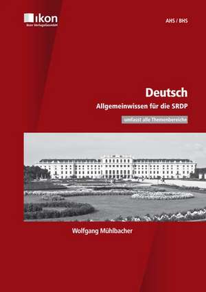 Deutsch - Allgemeinwissen für die schriftliche SRDP de Wolfgang Mühlbacher