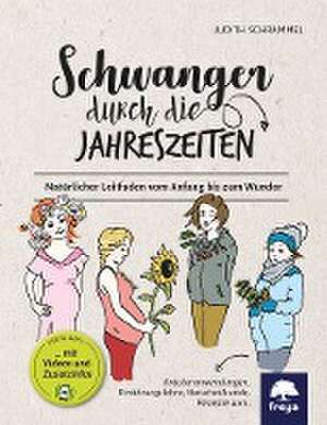 Schwanger durch die Jahreszeiten de Judith Schrammel