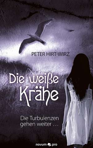 Die weiße Krähe de Peter Hirt-Wirz