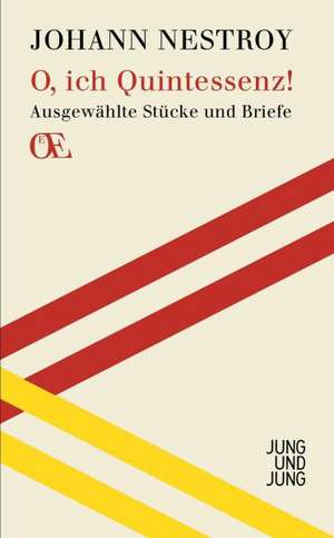 O, ich Quintessenz! de Johann Nestroy