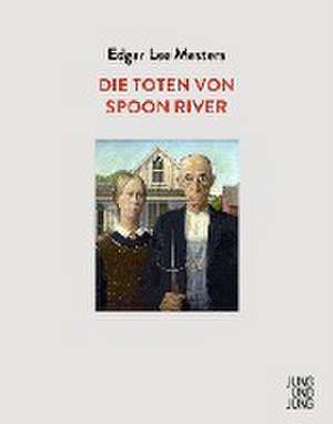 Die Toten von Spoon River de Edgar Lee Masters