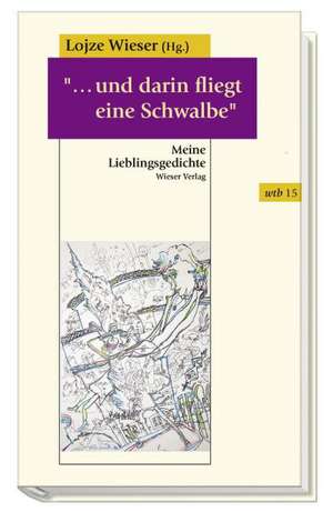 "...und darin fliegt eine Schwalbe" de Lojze Wieser