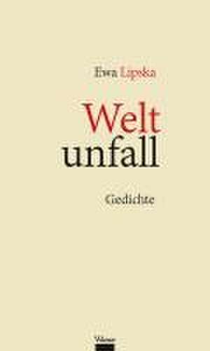 Weltunfall de Ewa Lipska