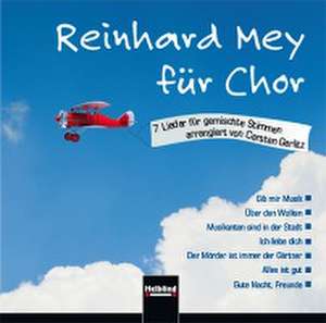 Mey, R: Reinhard Mey für Chor (CD+)