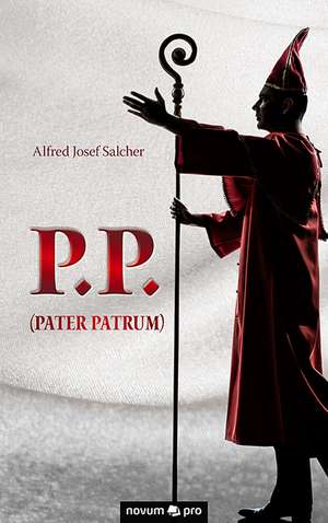 P.P. (Pater Patrum) de Alfred Josef Salcher