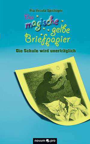 Das magische gelbe Briefpapier de Pia Ursula Spichiger