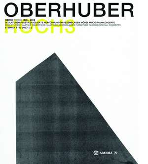 OSWALD OBERHUBER HOCH3. Werke / Works 1945-2012.: Skulpturen - Plastiken - Objekte - Verformungen - Assemblagen - Möbel - Mode - Raumkonzepte / Sculptures - Plastics - Objects - Re-Shapings - Assemblages - Furnitures - Fashion - Spatial Concepts de Stephan Ettl