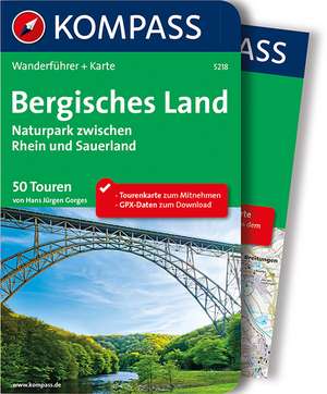 Bergisches Land. Naturpark zwischen Rhein und Sauerland de Hans Jürgen Gorges