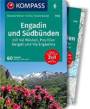 KOMPASS Wanderführer Engadin und Südbünden, 60 Touren de Wolfgang Heitzmann