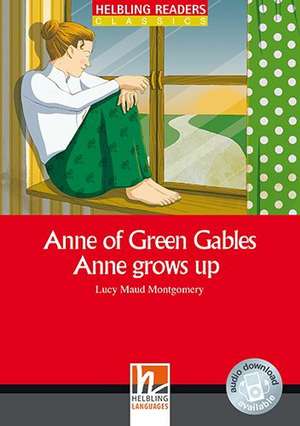 Anne of Green Gables - Anne grows up, Class Set de Lucy Maud Montgomery