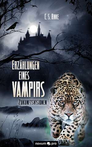 Erzahlungen Eines Vampirs: Das War Eine Luge! de C. S. Rinke