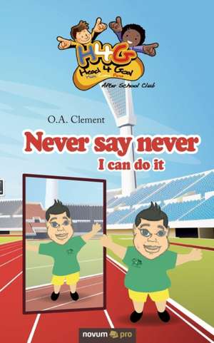 Never Say Never: En de O. A. Clement