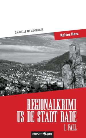 Regionalkrimi Us de Stadt Bade - 1. Fall: En de Gabrielle Allmendinger