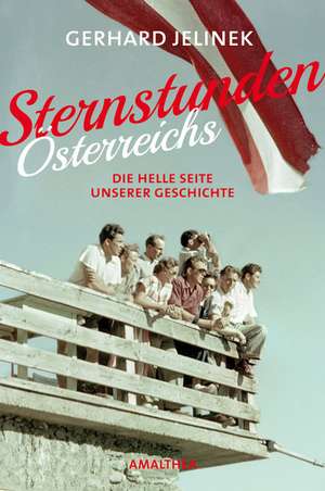 Sternstunden Österreichs de Gerhard Jelinek