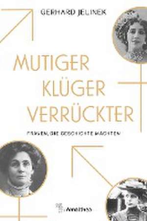 Mutiger, klüger, verrückter de Gerhard Jelinek