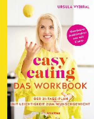 easy eating - Das Workbook de Ursula Vybiral