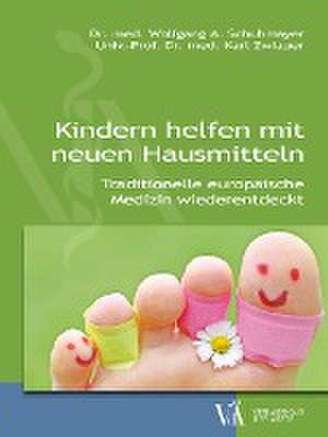 Kindern helfen mit neuen Hausmitteln de Wolfgang A. Schuhmayer