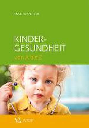 Kindergesundheit von A bis Z de Peter Voitl