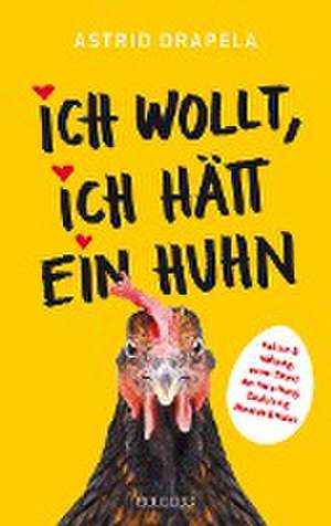 Ich wollt, ich hätt ein Huhn de Astrid Drapela