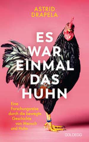 Es war einmal das Huhn de Astrid Drapela