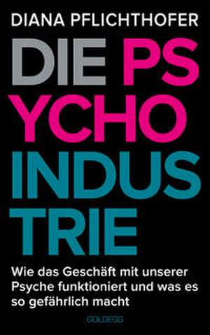 Die Psycho-Industrie de Diana Pflichthofer