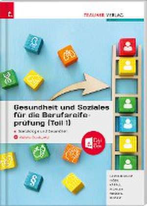 Gesundheit und Soziales für die Berufsreifeprüfung (Teil 1) Somatologie und Gesundheit + E-Book de Helmut Franz Geroldinger