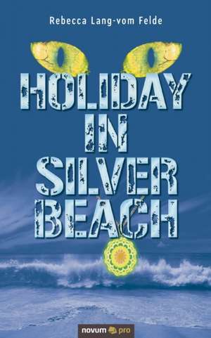 Holiday in Silver Beach de Rebecca Lang-vom Felde