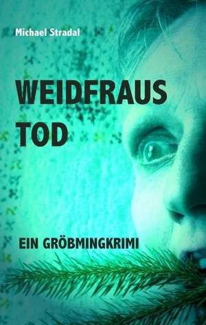 Weidfraus Tod de Michael Stradal