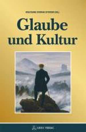 Glaube und Kultur de Wolfgang Dvorak-Stocker