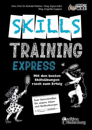 Skillstraining EXPRESS: Mit den besten Skillsübungen rasch zum Erfolg de Belinda Plattner