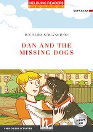 Dan and the Missing Dogs, mit 1 Audio-CD de Richard Macandrew